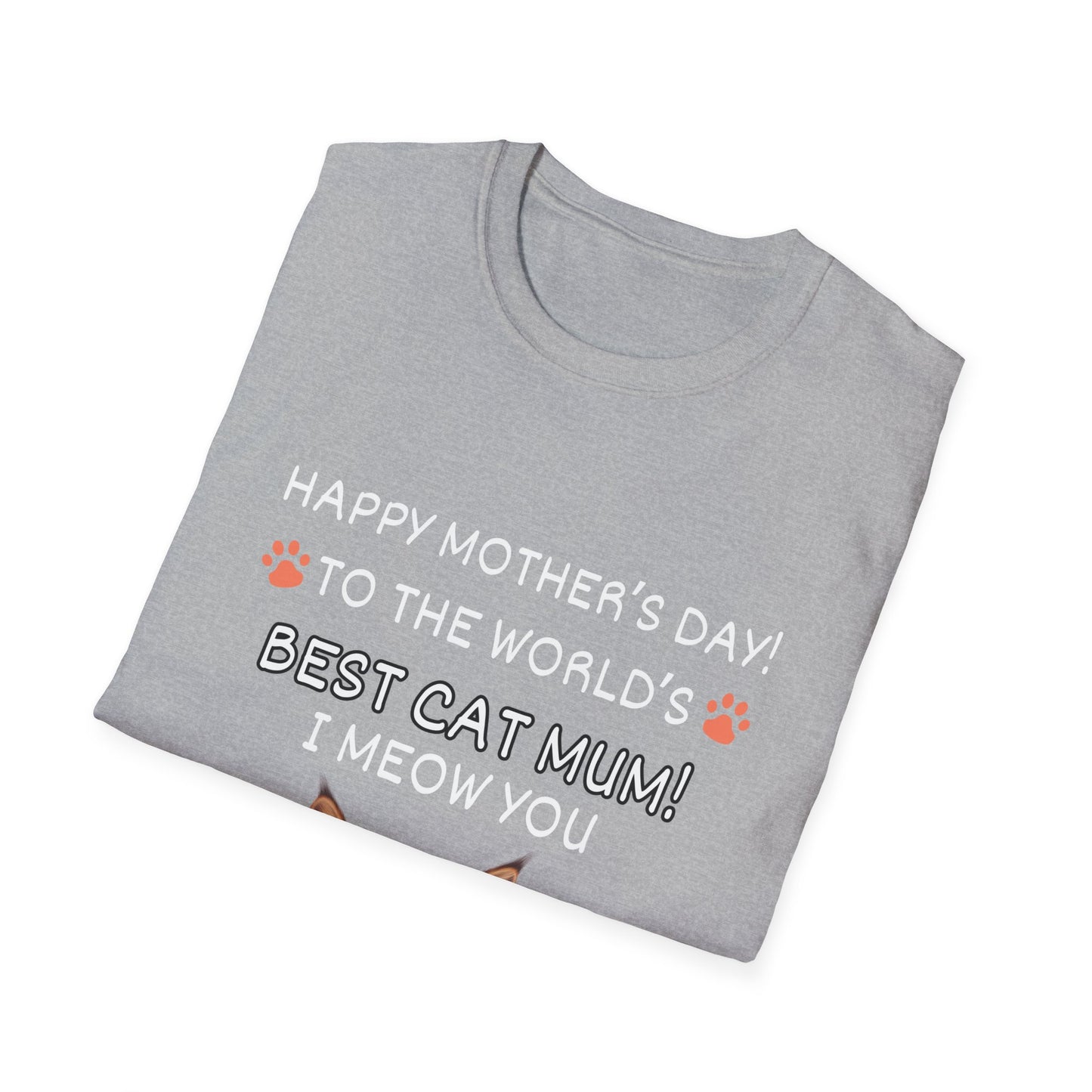 Best Cat Mum "I Meow you"-Unisex Softstyle T-Shirt**