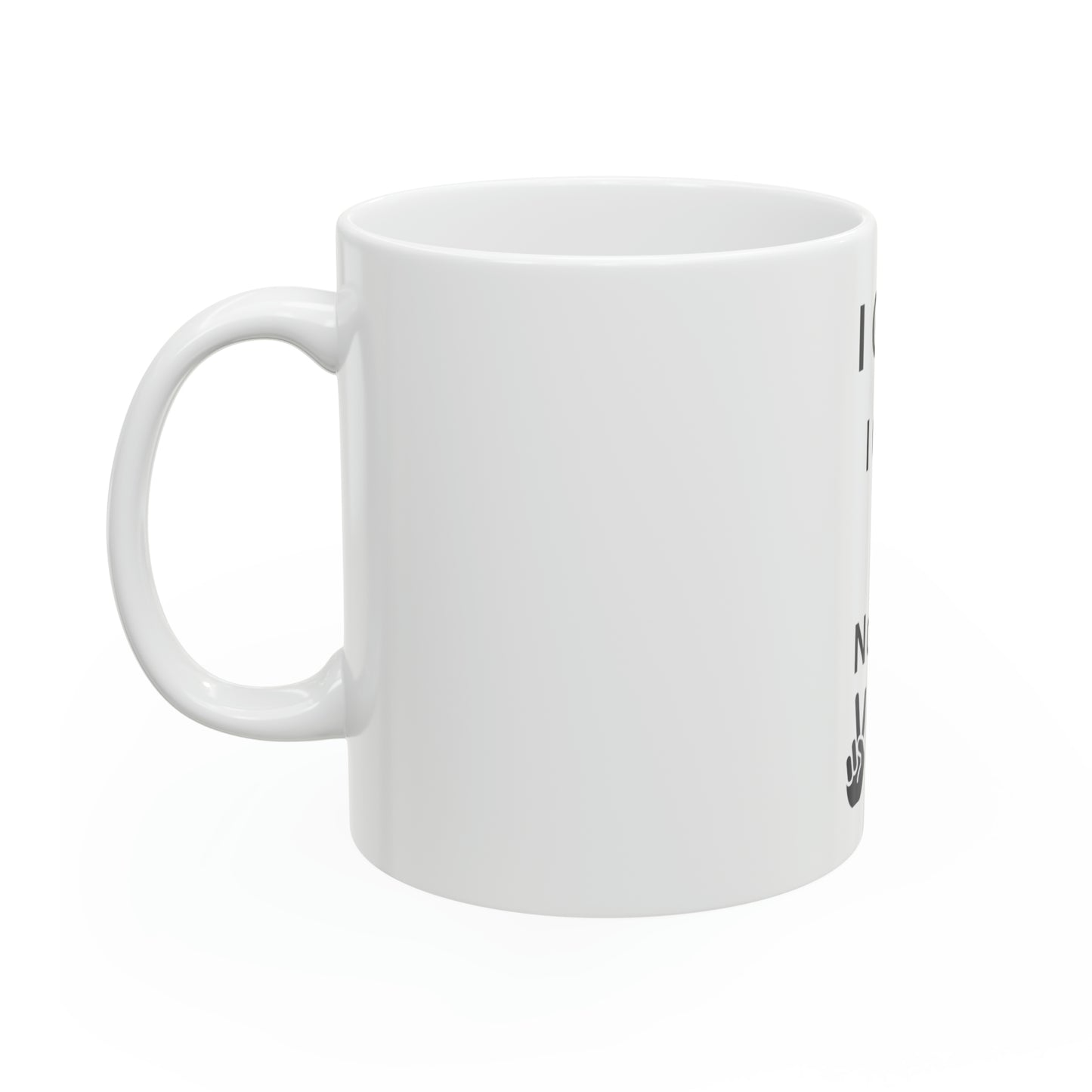 I Gotcha Ceramic Mug, 11oz