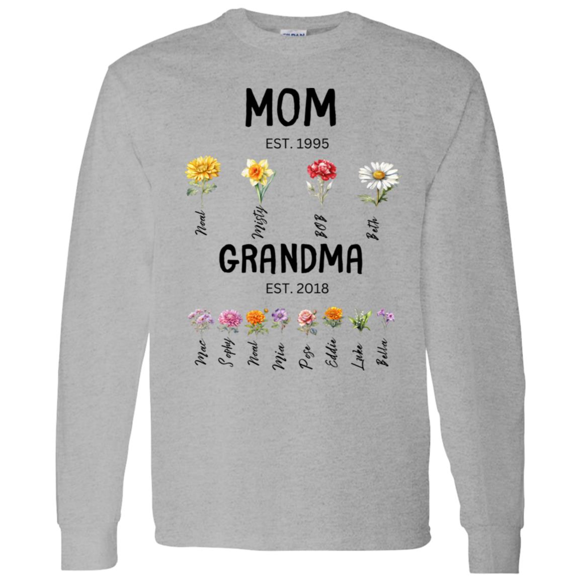 Mom/Grandma EST. Birth flowers Mom/Grandma Est. Birth Flowers. Long Sleeve Shirt