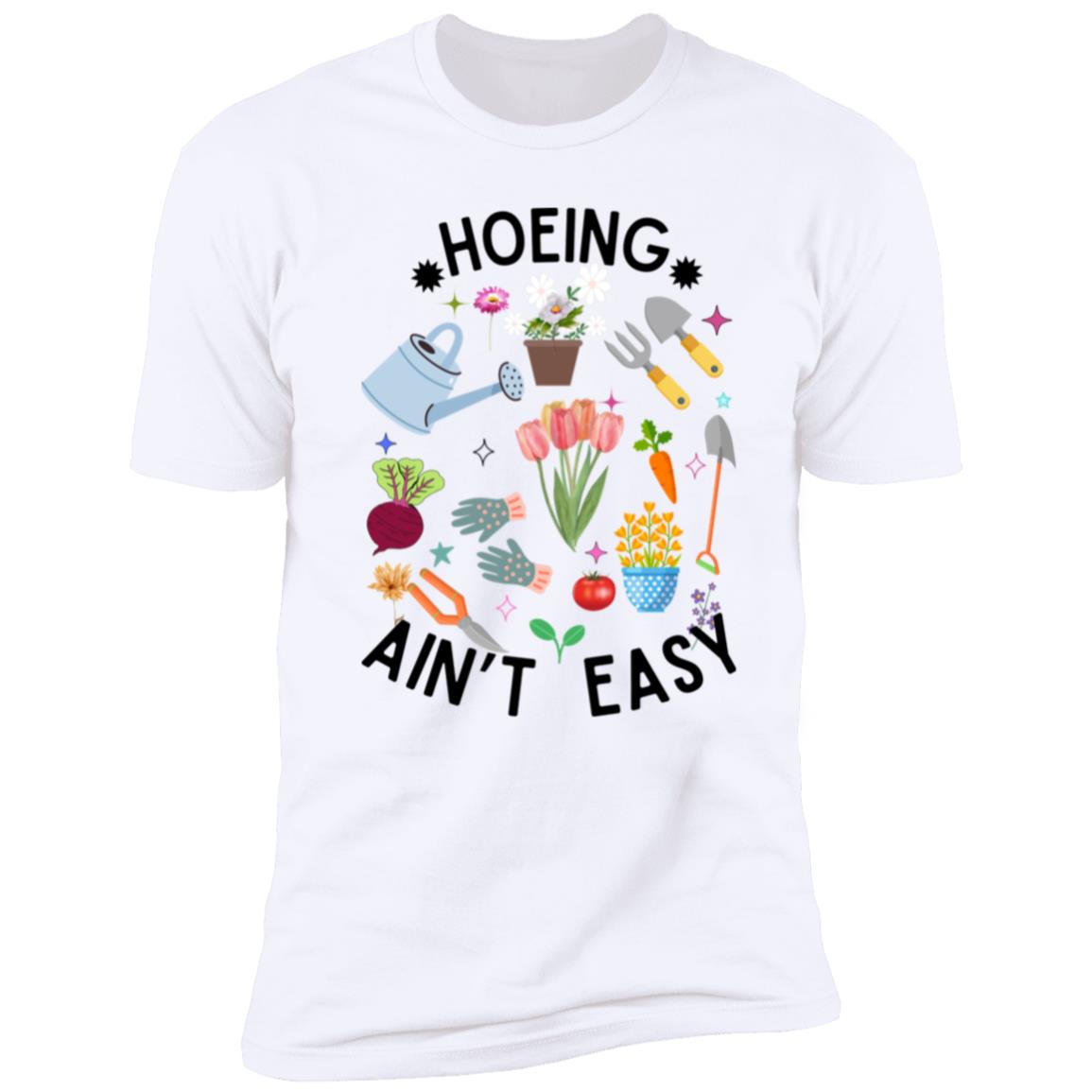 HOEING AIN'T EASY-Short Sleeve shirt