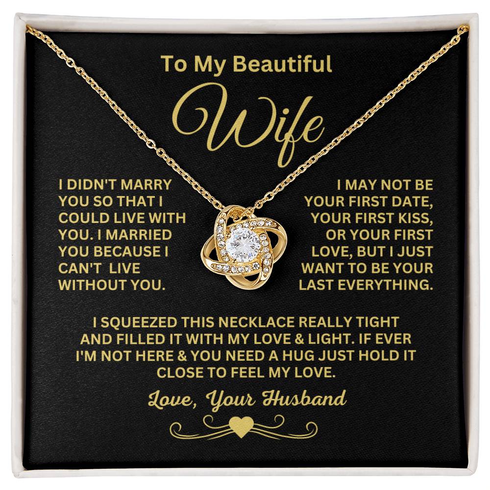 Gift For Wife-"I can't live without You"-Love Knot