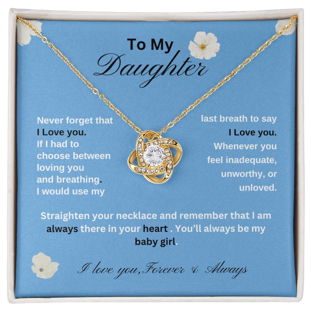 Gift For Daughter  From Dad-Never Forget that I Love You.