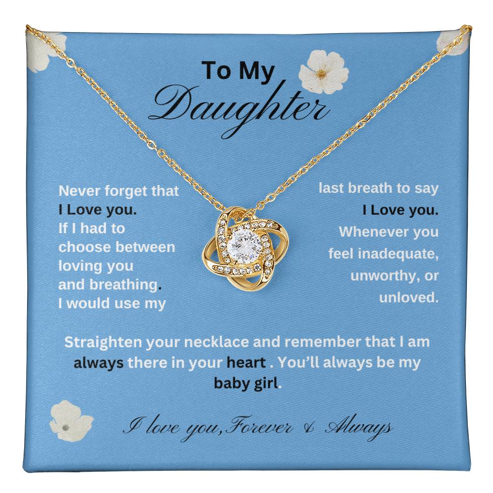 Gift For Daughter  From Dad-Never Forget that I Love You.