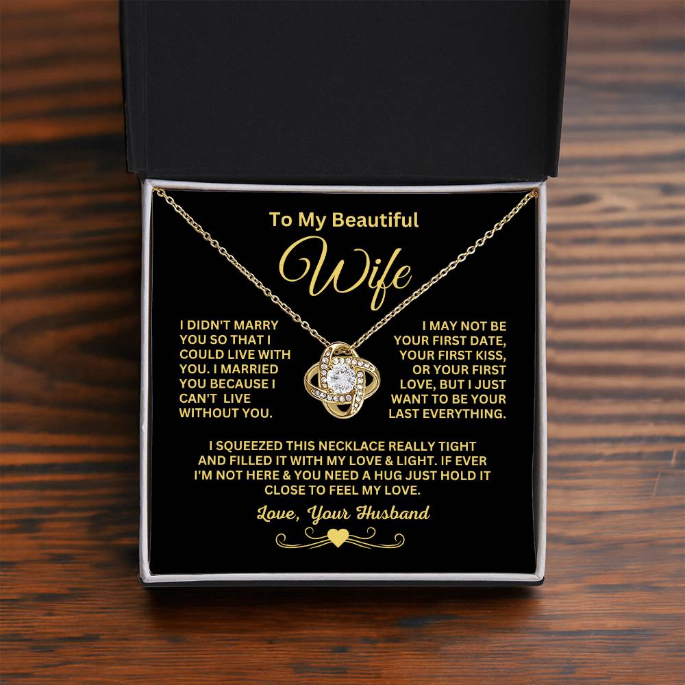 Gift For Wife-"I can't live without You"-Love Knot