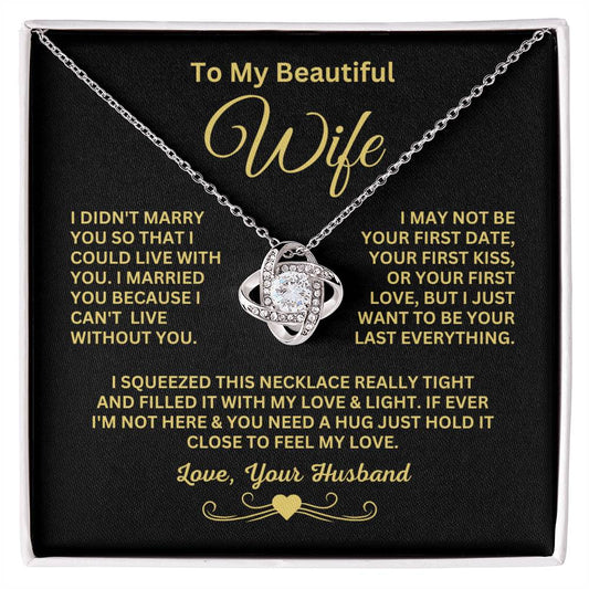 Gift For Wife-"I can't live without You"-Love Knot