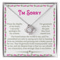 I'm Sorry-A Better Person-Love Knot Necklace
