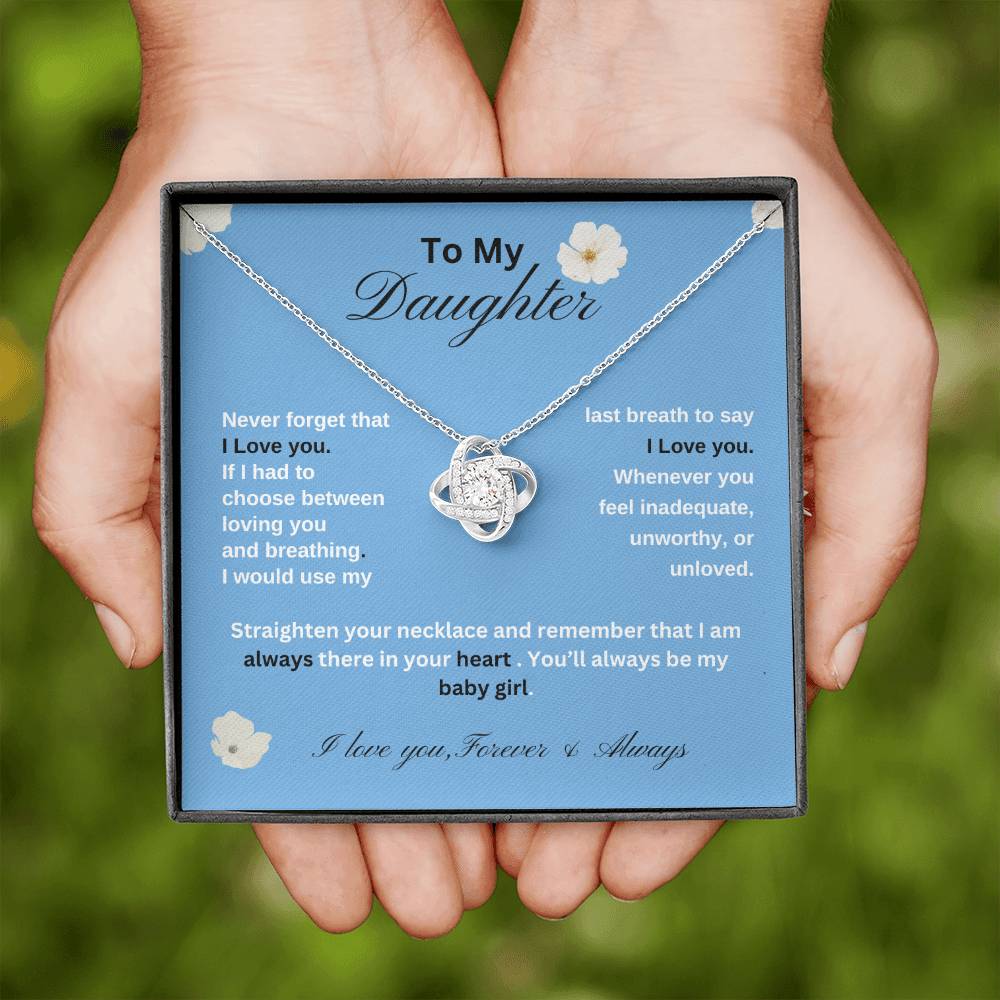 Gift For Daughter  From Dad-Never Forget that I Love You.