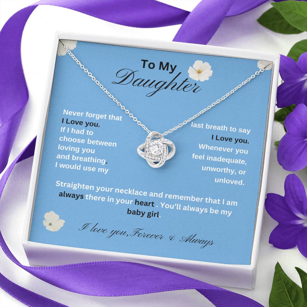Gift For Daughter  From Dad-Never Forget that I Love You.