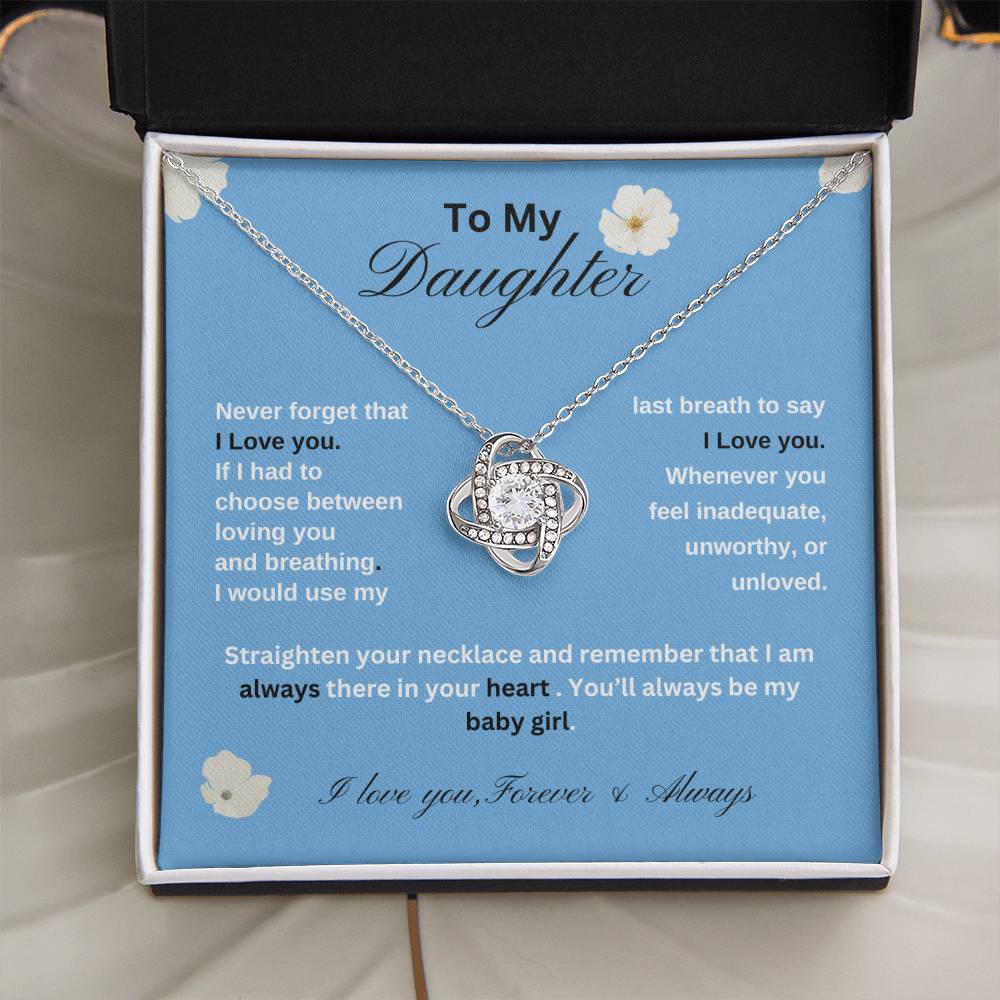Gift For Daughter  From Dad-Never Forget that I Love You.