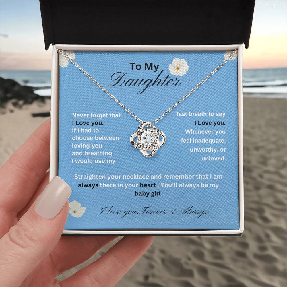 Gift For Daughter  From Dad-Never Forget that I Love You.