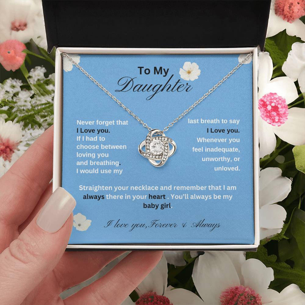 Gift For Daughter  From Dad-Never Forget that I Love You.