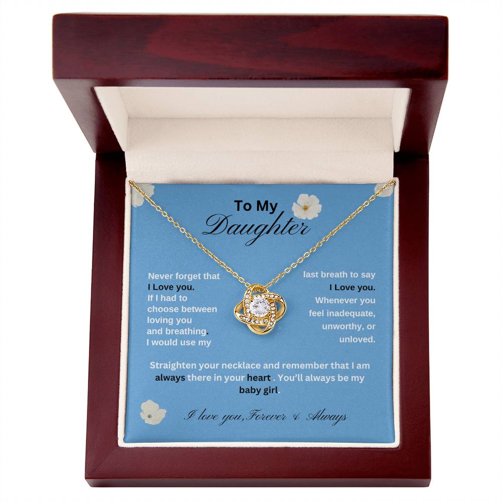 Gift For Daughter  From Dad-Never Forget that I Love You.