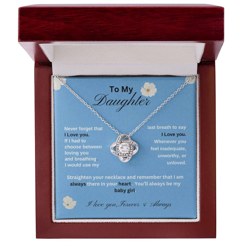 Gift For Daughter  From Dad-Never Forget that I Love You.