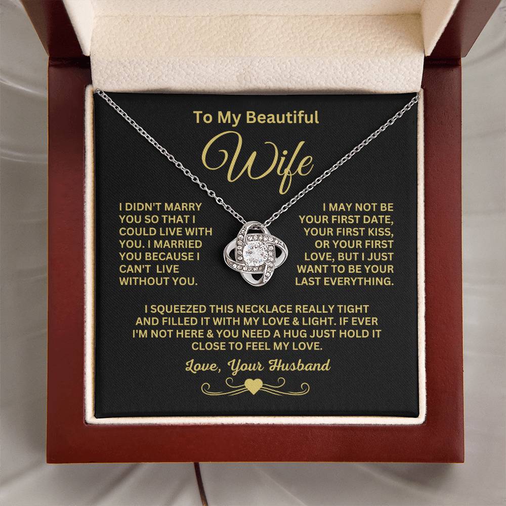 Gift For Wife-"I can't live without You"-Love Knot