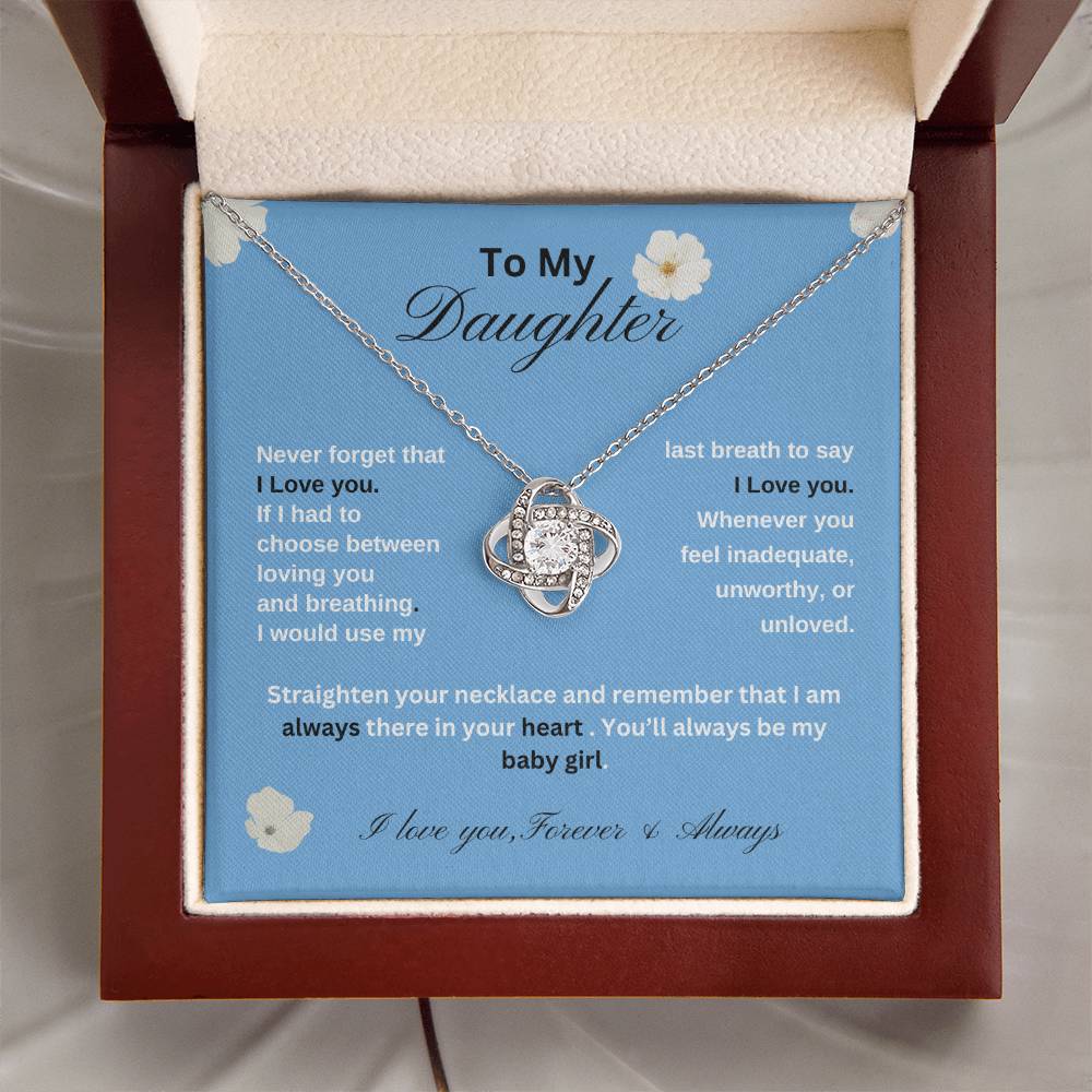 Gift For Daughter  From Dad-Never Forget that I Love You.