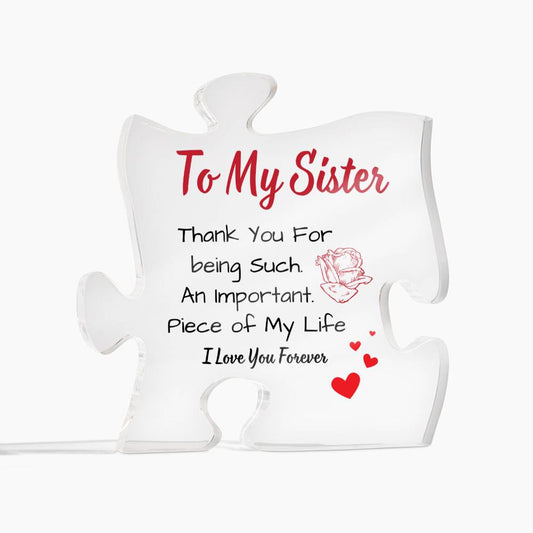 Gift For Sister-Thank you for being such an import piece of my life-puzzle Acrylic