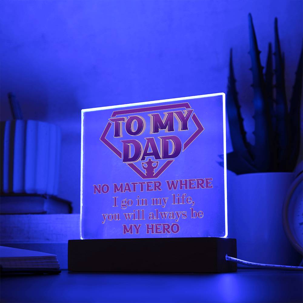 Gift for Dad-Be My Hero- Acrylic Plaque