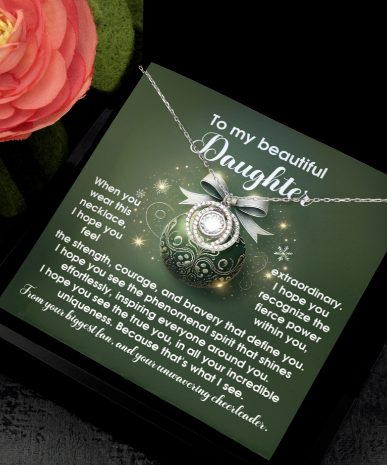 Gift for Daughter:Incredible Uniqueness