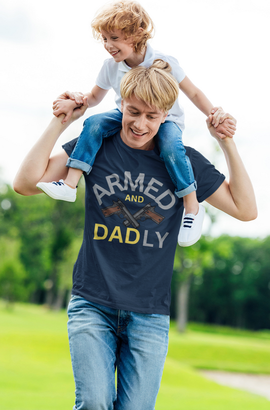 Gift For Dad-"Armed and Dadly T- shirt