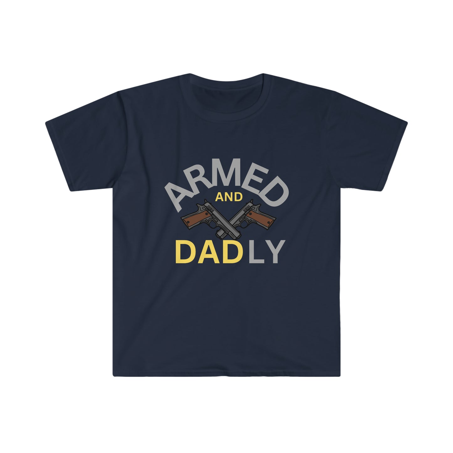 Gift For Dad-"Armed and Dadly T- shirt