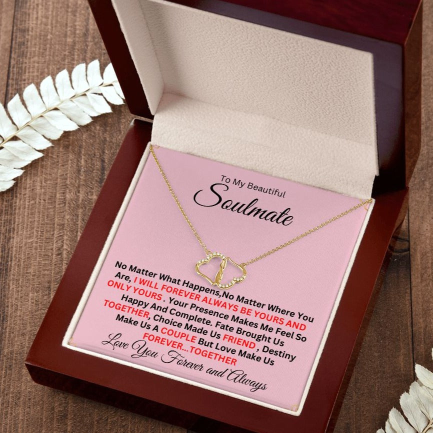 Gift For Soulmate-"No Matter What Happened"- everlasting love