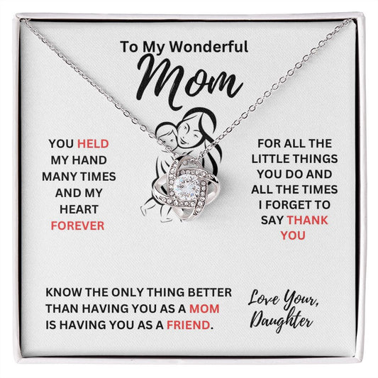 Gift For Mom Fr. Daughter-" You Held My Hand Many Times And Mt Heart Forever"-Love Knot