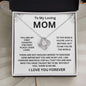 Gift For Mom-" To The World You Just A Mother but To Me You are The World"- Love Knot