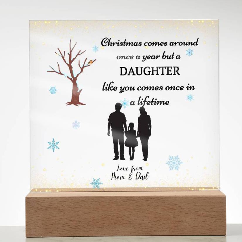 Gift for Daughter-Christmas comes one a year