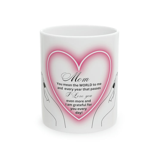 Gift for Mom  Mug, 11oz