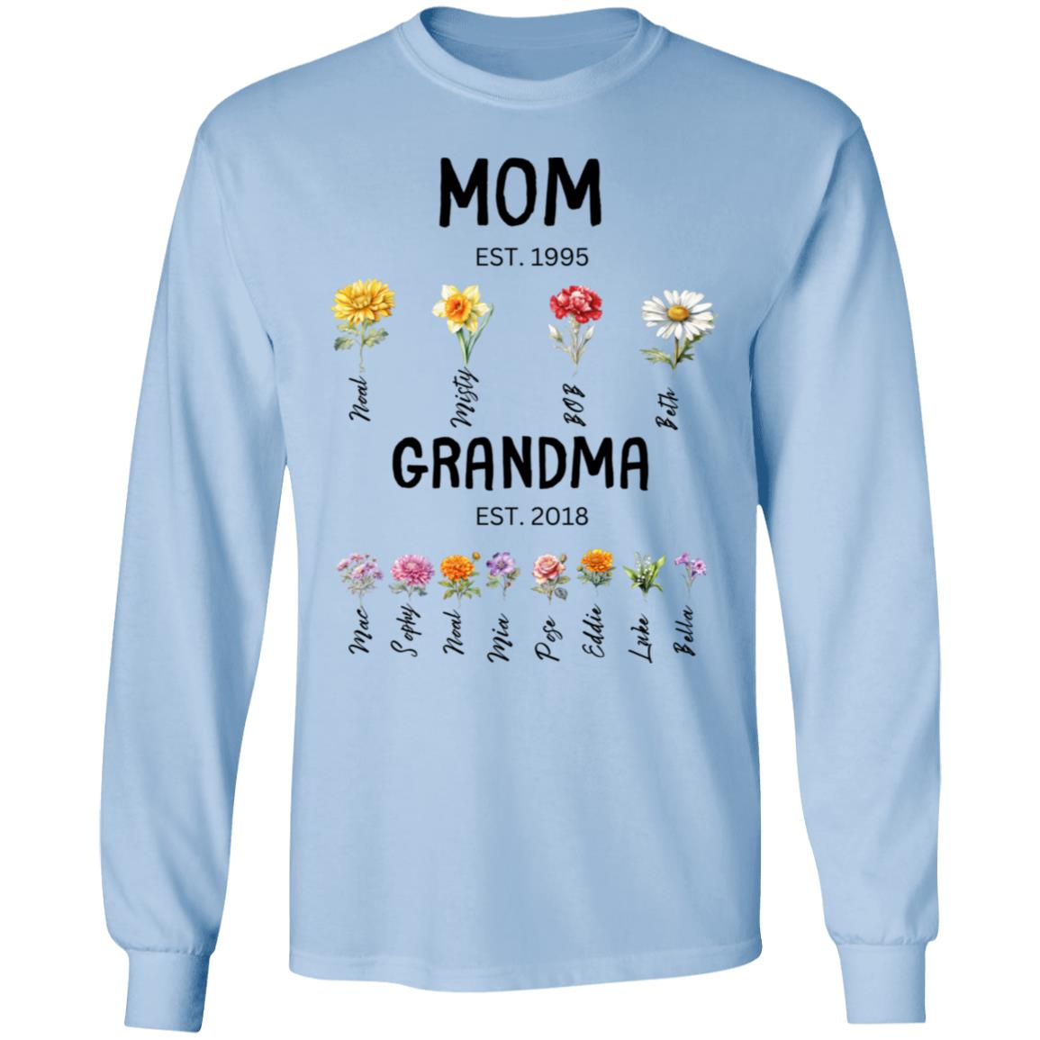 Mom/Grandma EST. Birth flowers Mom/Grandma Est. Birth Flowers. Long Sleeve Shirt