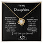 Gift For Daughter "Believe Deep In Your Heart You Are Capable"-LK