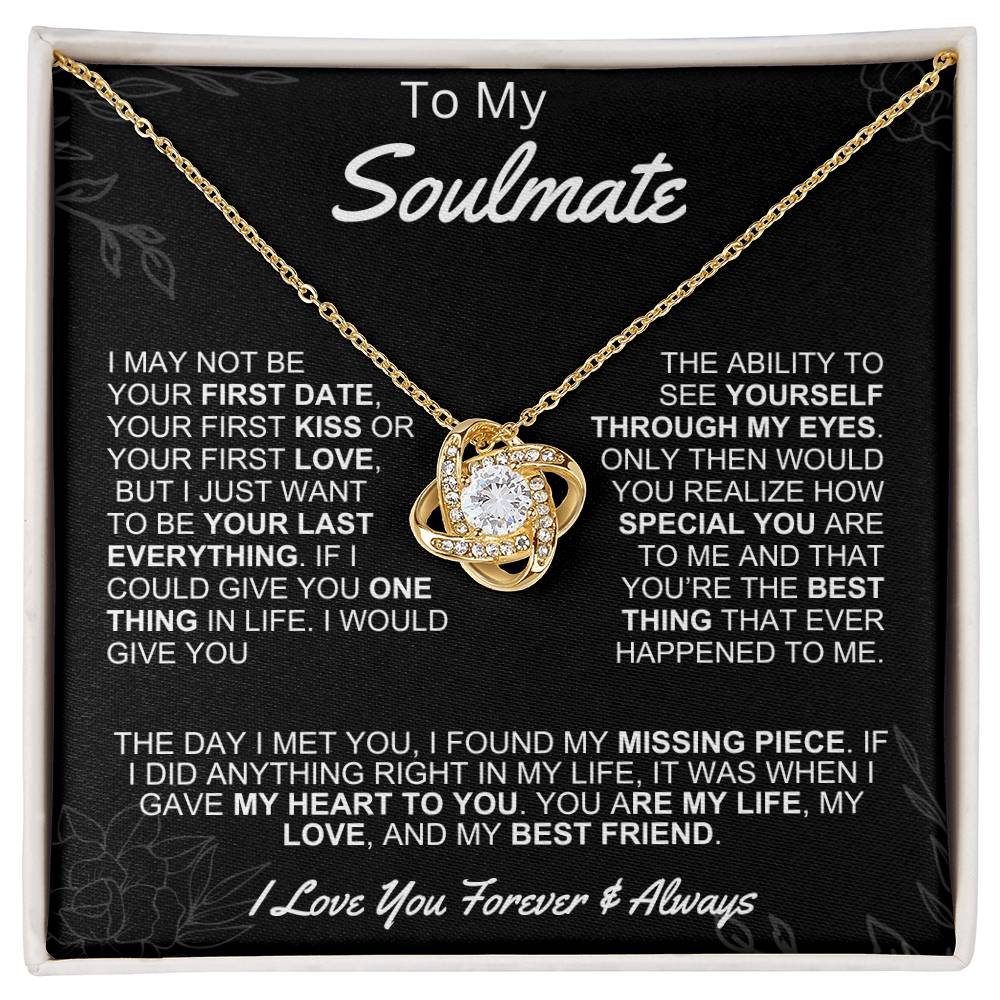 Gift for Soulmate- Love Knot- I may Not be your first love