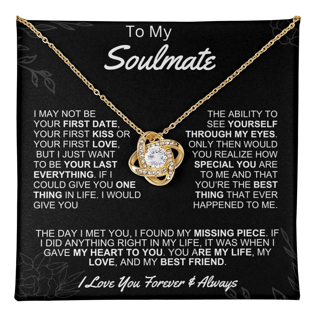 Gift for Soulmate- Love Knot- I may Not be your first love