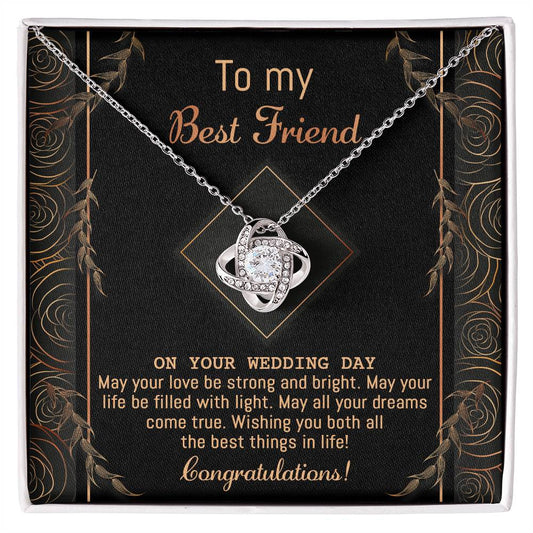 Gift for Best Friend-On Your Wedding Day-Love Knot