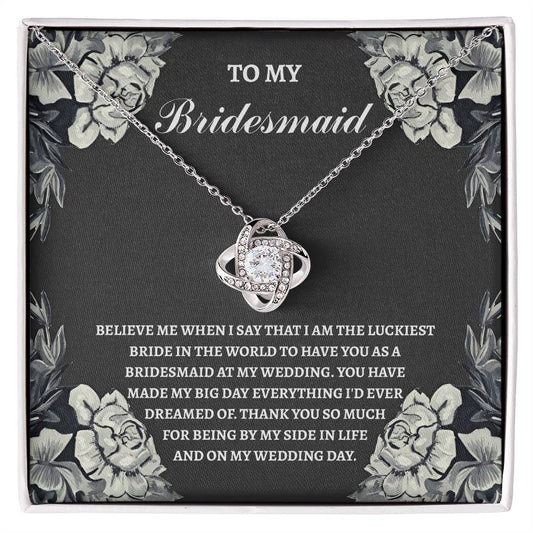 Gift for BRIDESMAID-The Luckiest Bride-Love Knot Necklace