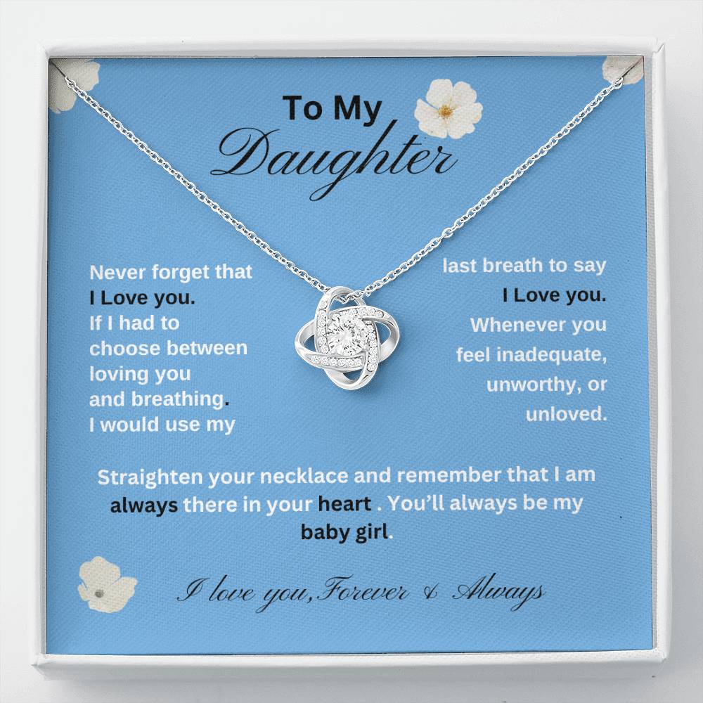 Gift For Daughter  From Dad-Never Forget that I Love You.