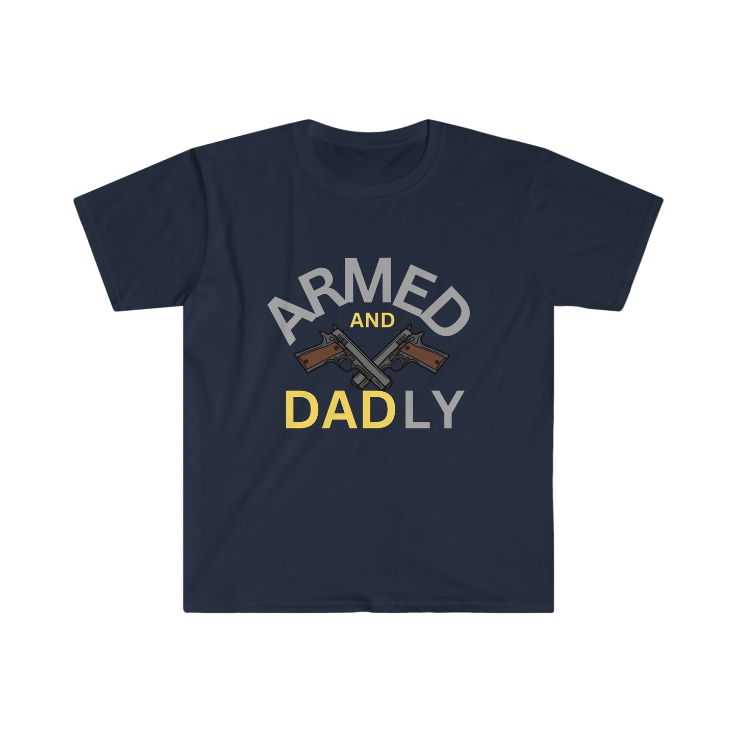 Gift For Dad-"Armed and Dadly T- shirt