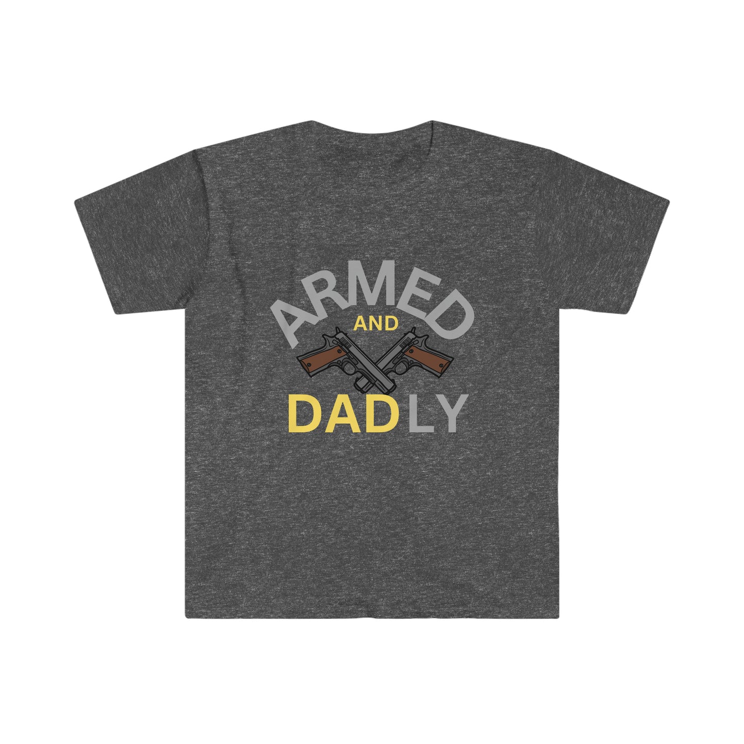 Gift For Dad-"Armed and Dadly T- shirt