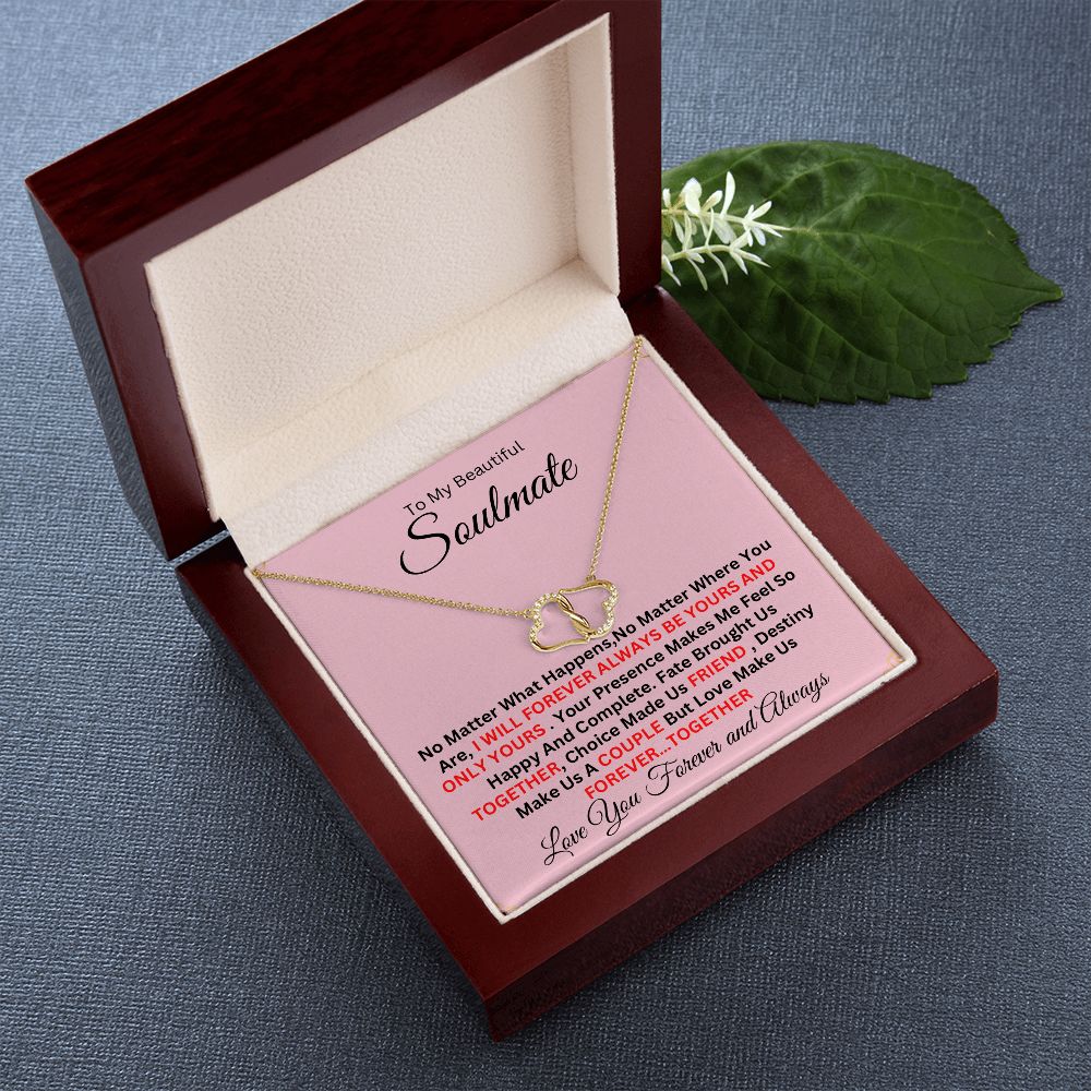 Gift For Soulmate-"No Matter What Happened"- everlasting love