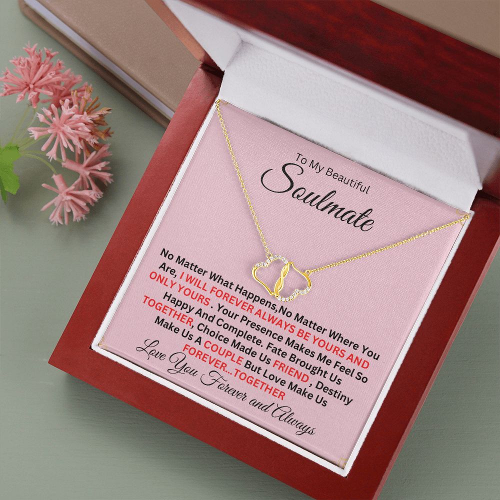 Gift For Soulmate-"No Matter What Happened"- everlasting love