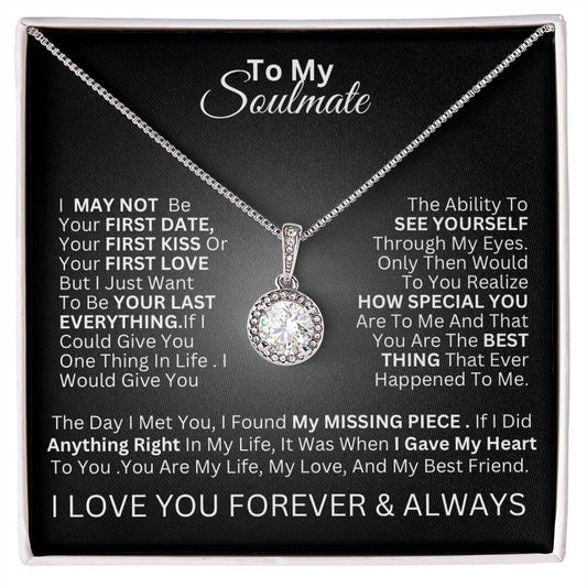 Gift For Soulmate-"I May Not Be Your First Love,Kiss, Or Date"- eternal hope