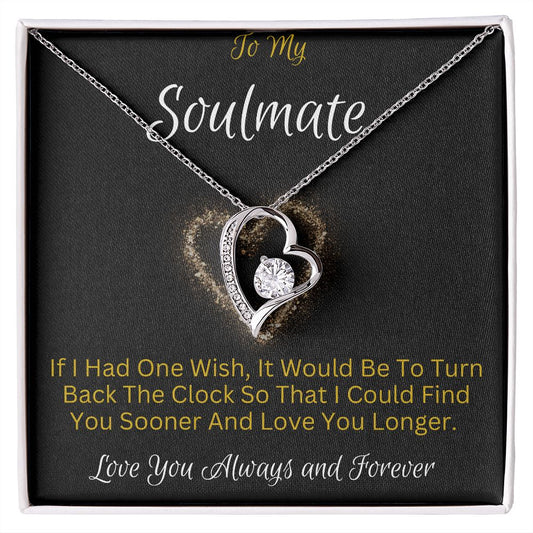 Gift For Soulmate-" If I Had One Wish, It Would Be To Turn Back time"- Forever love