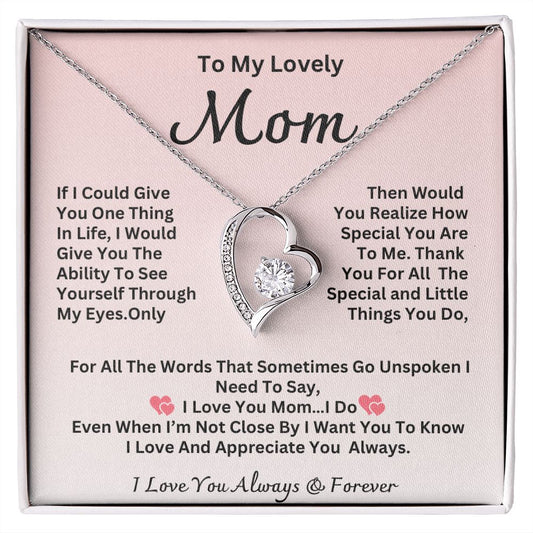 Gift For Mom-"If I Could Only Give You One Thing In Life"- forever love
